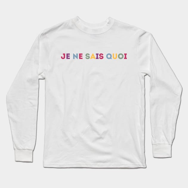 Je Ne Sais Quoi  - I don't know what (colorful) Long Sleeve T-Shirt by Belcordi